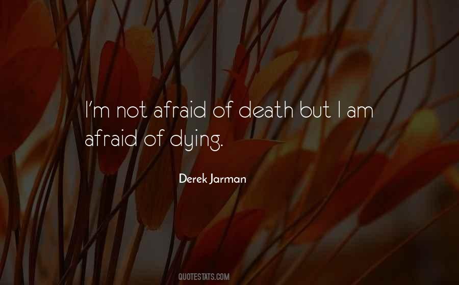 Afraid Of Dying Quotes #902741