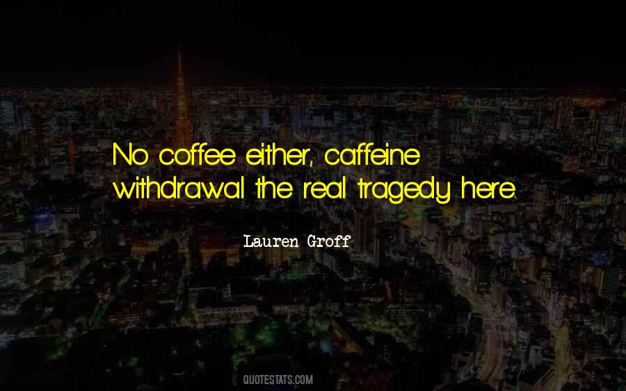 Caffeine In Coffee Quotes #571195