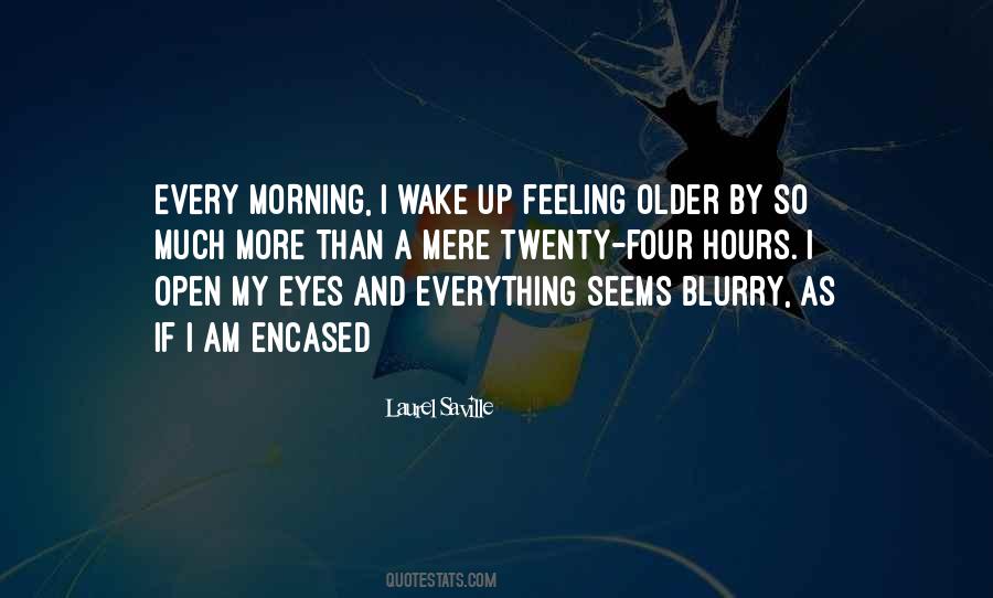 Wake Up Feeling Quotes #587488