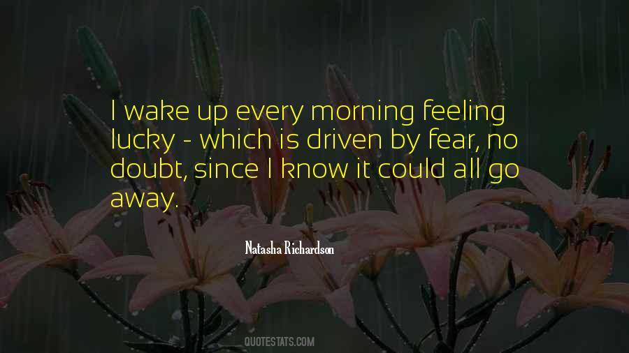 Wake Up Feeling Quotes #623387