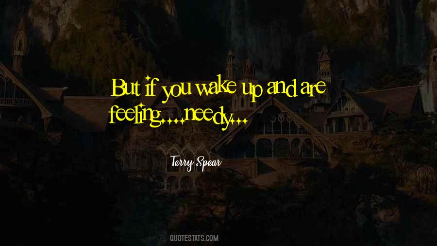 Wake Up Feeling Quotes #661979