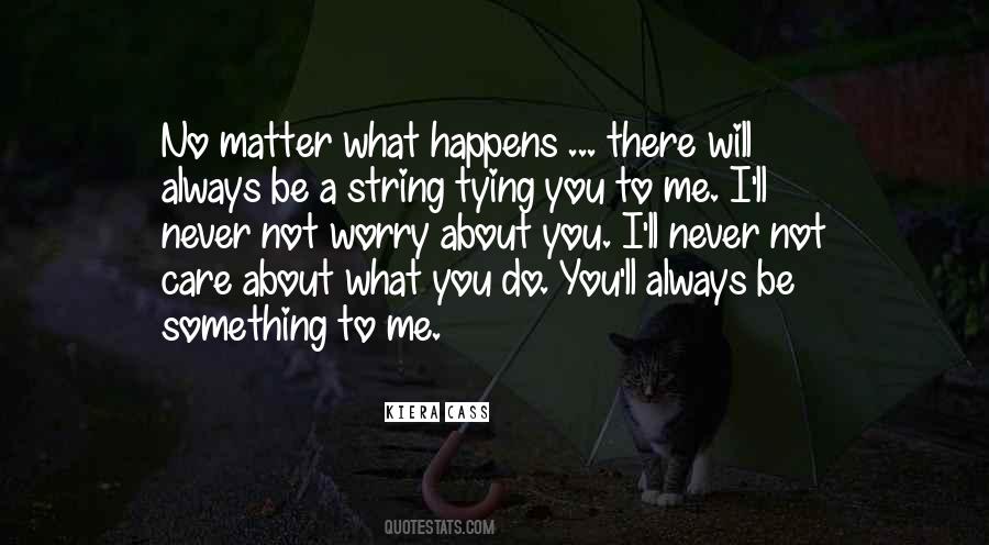 Always There No Matter What Quotes #558378