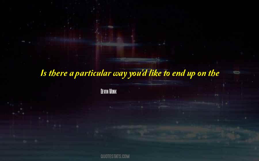 Just To End Up Quotes #137218