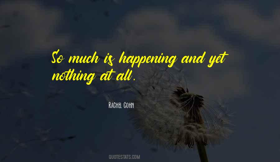 So Much Happening Quotes #1688581