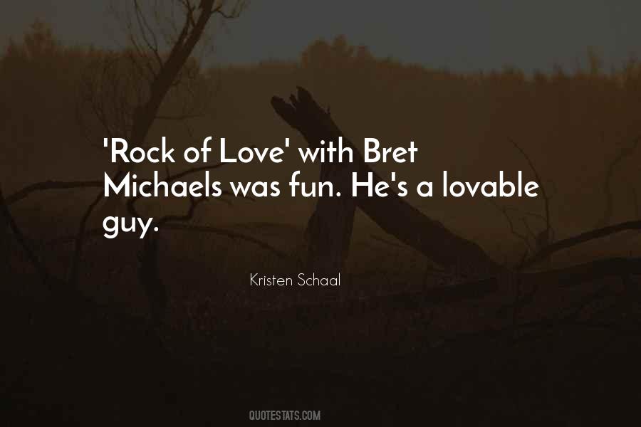 Rock Of Love Quotes #769598