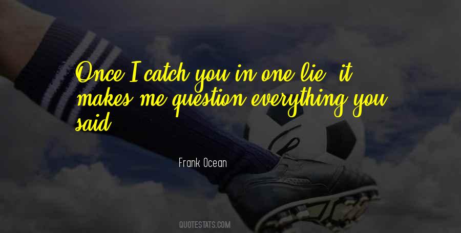 Lie Once Quotes #1406950