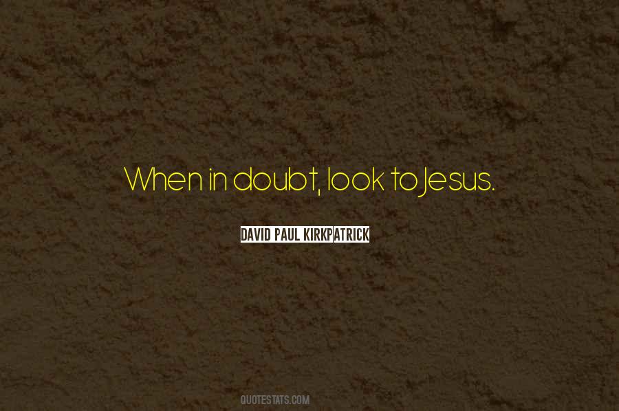 Look To Jesus Quotes #1522093