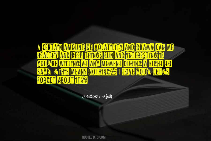 Forget What They Say Quotes #274277