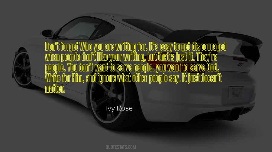 Forget What They Say Quotes #762665
