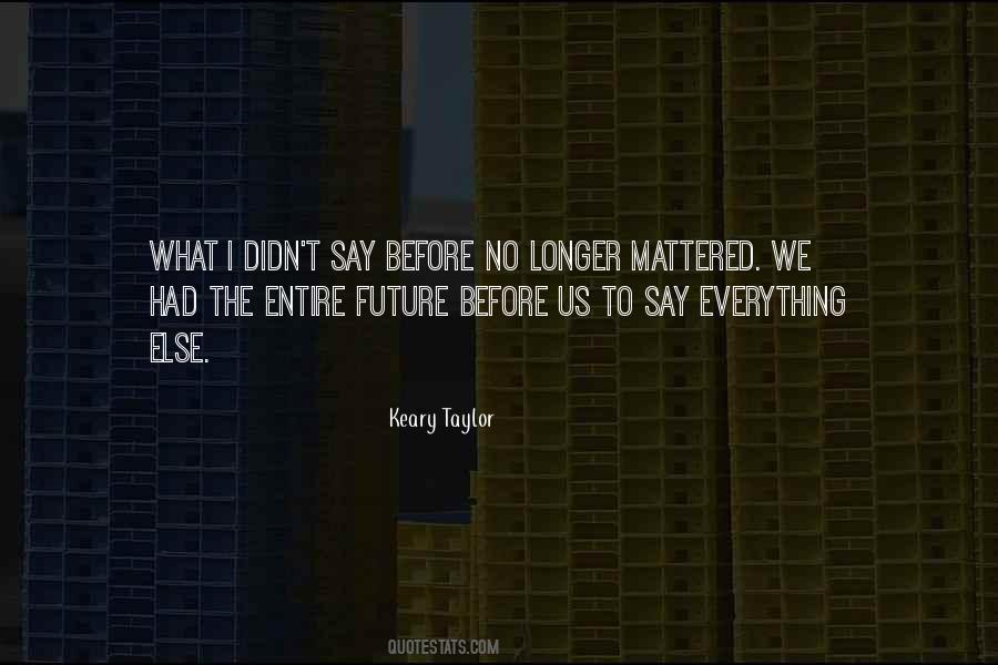 Everything Before Us Quotes #1260487