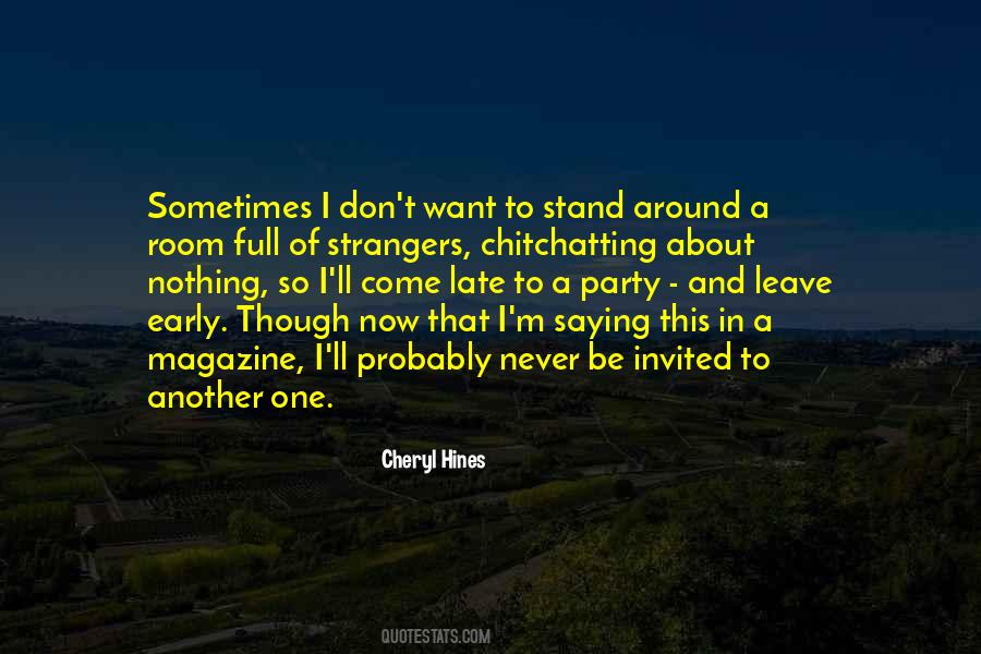 Never Get Invited Quotes #1524061