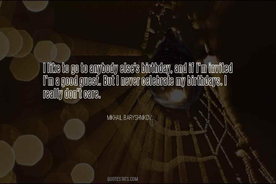 Never Get Invited Quotes #549260