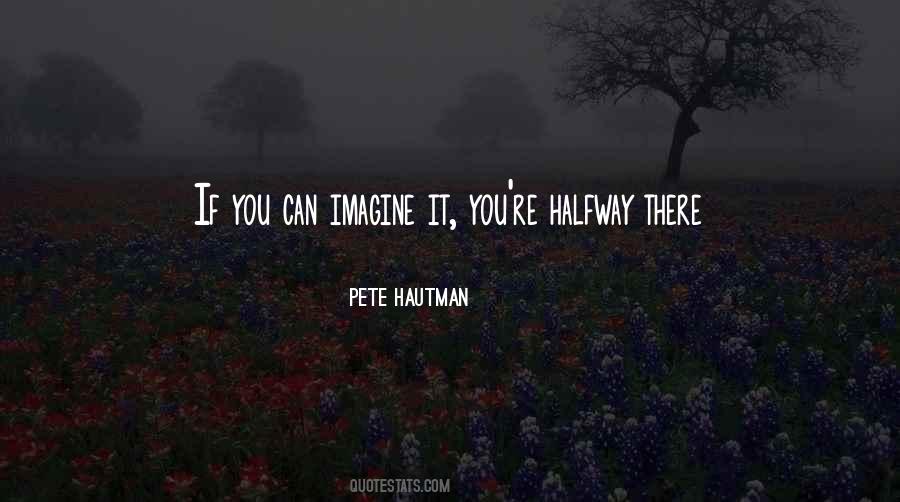 If You Can Imagine It Quotes #194723