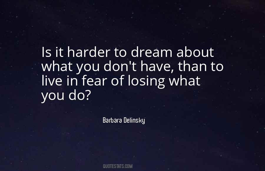 Losing What You Have Quotes #1399884