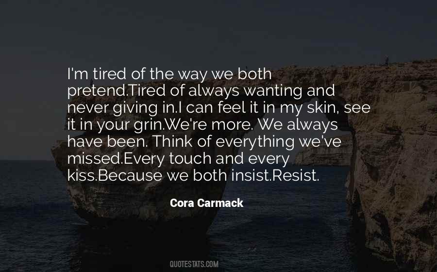 I Feel Tired Quotes #1021740