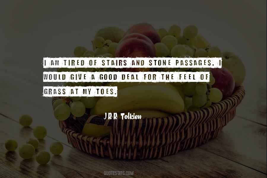 I Feel Tired Quotes #1033778