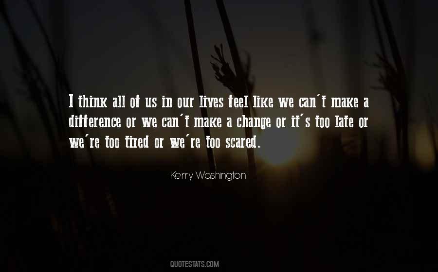 I Feel Tired Quotes #1144726