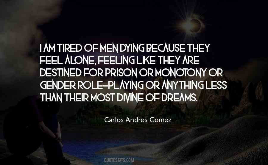 I Feel Tired Quotes #1310778