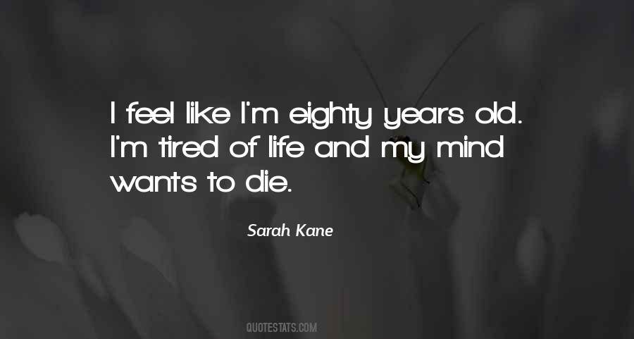 I Feel Tired Quotes #1421882