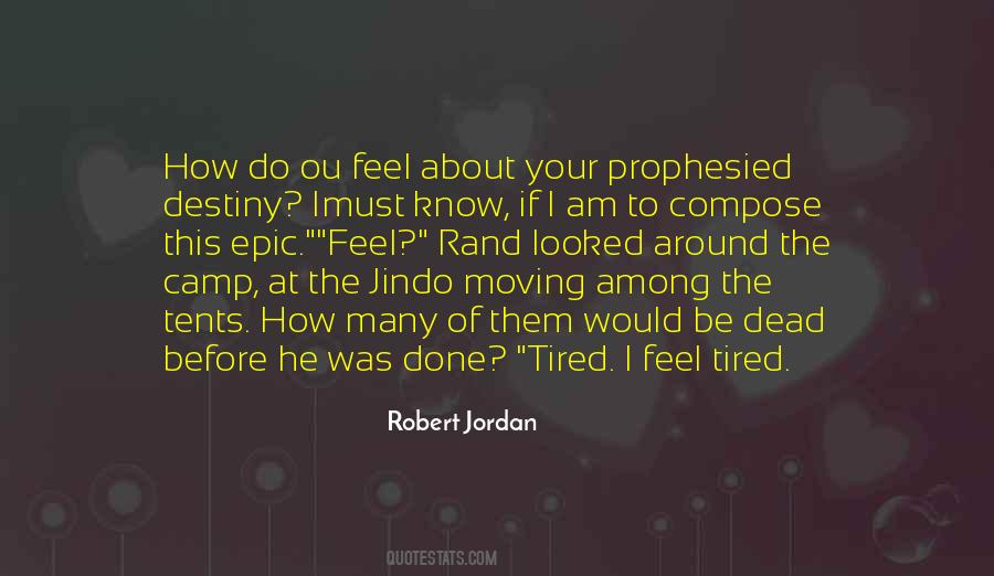 I Feel Tired Quotes #1432441