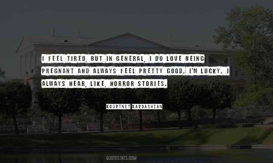 I Feel Tired Quotes #1490226