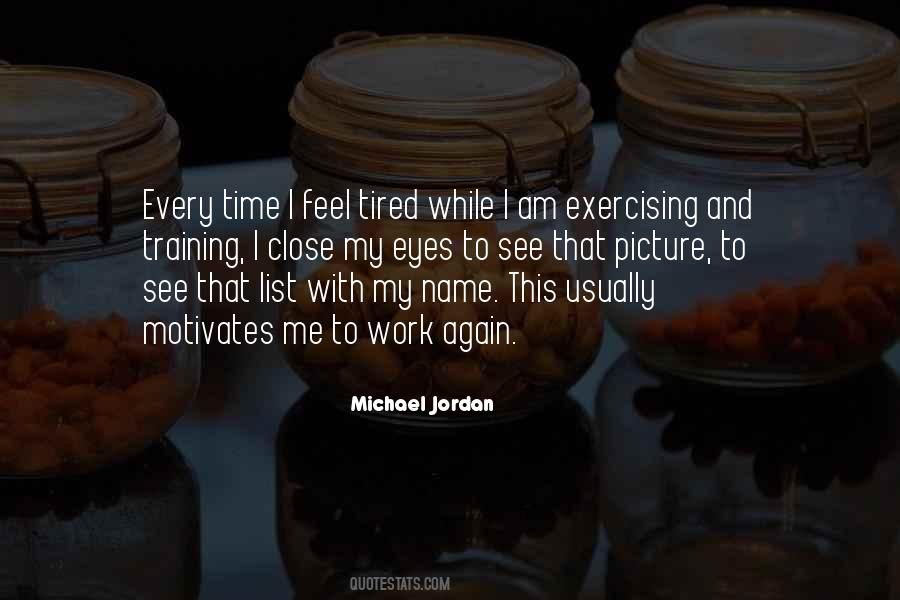 I Feel Tired Quotes #1828732