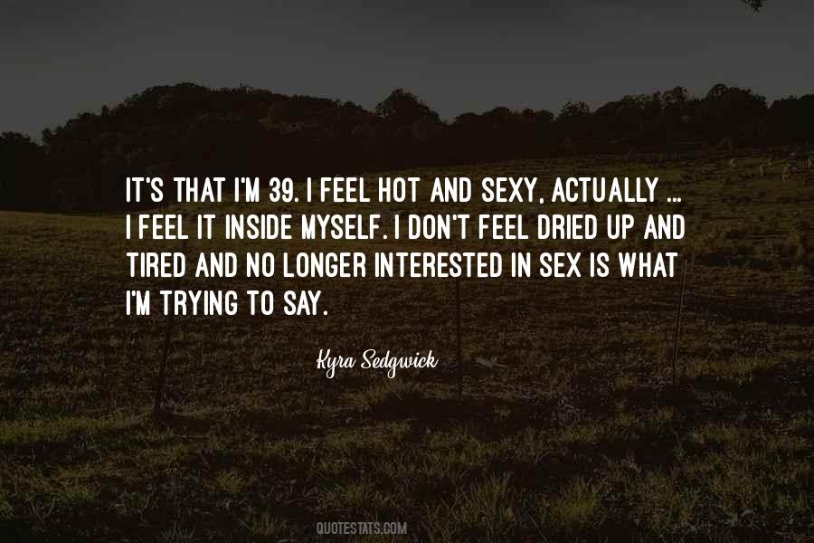 I Feel Tired Quotes #495584