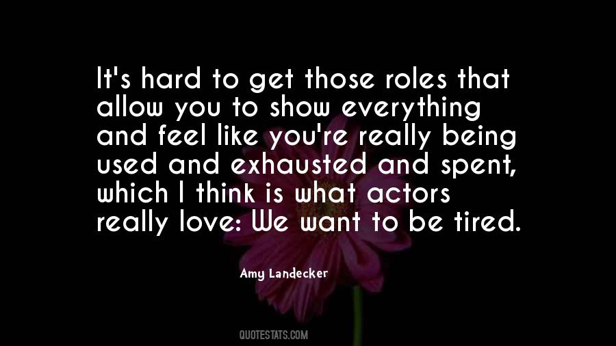 I Feel Tired Quotes #739948