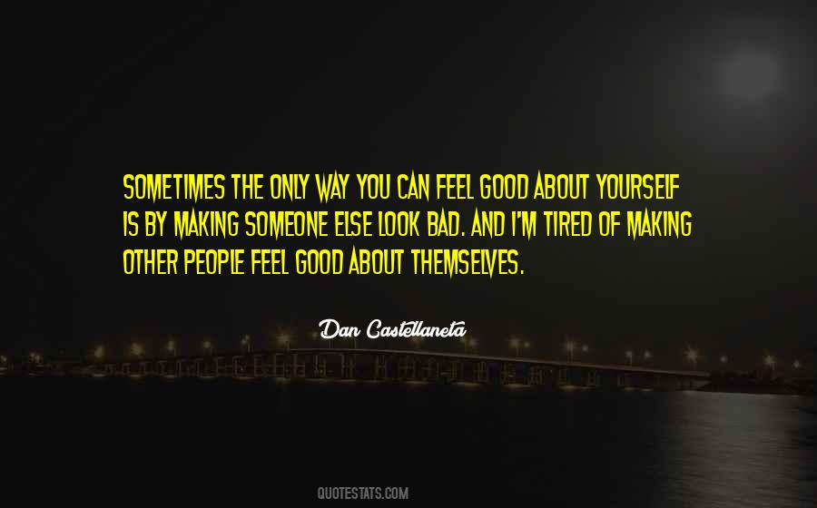 I Feel Tired Quotes #862367