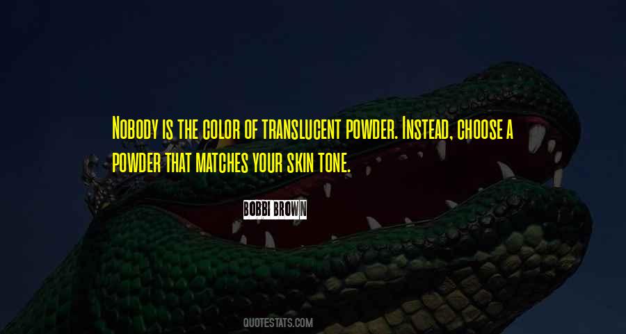 Your Skin Color Quotes #1519411