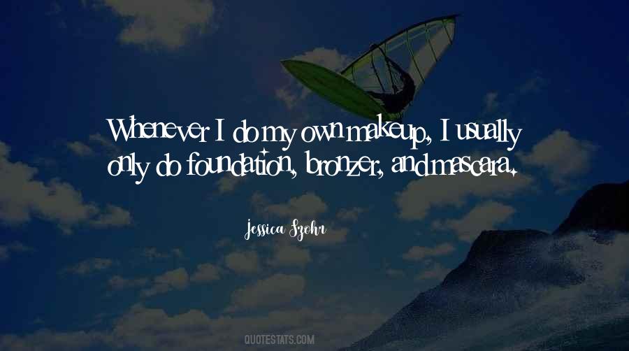I Do My Makeup Quotes #1137066