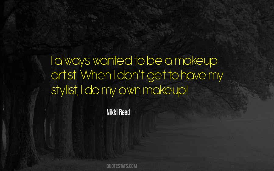 I Do My Makeup Quotes #1579523