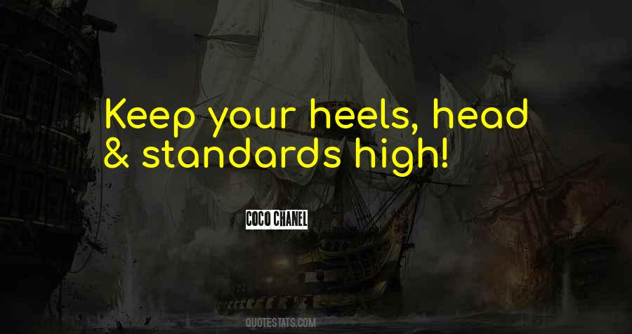 Keep Your Head Heels And Standards High Quotes #1436358