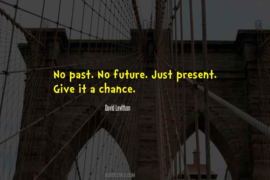 No Past No Future Quotes #456075