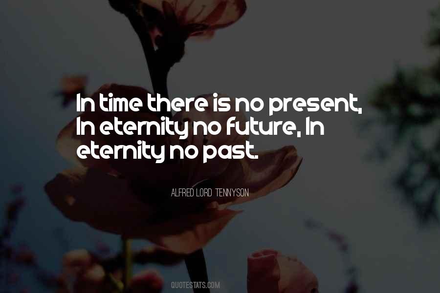 No Past No Future Quotes #725984