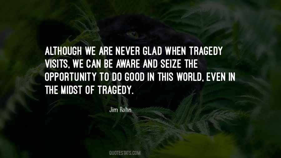 In The Midst Of Tragedy Quotes #1688335