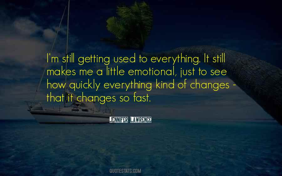 How Everything Changes Quotes #44246