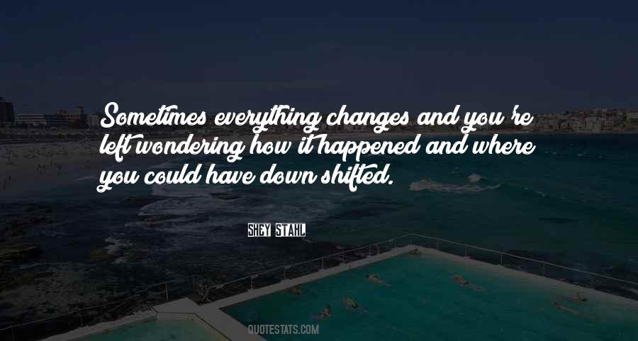 How Everything Changes Quotes #91119
