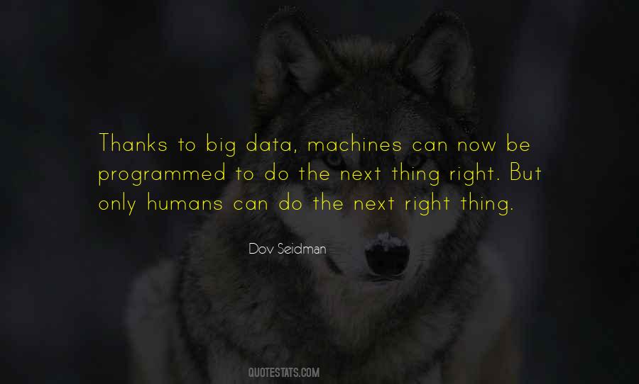 Quotes About Humans And Machines #1499057
