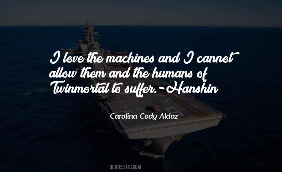 Quotes About Humans And Machines #1744524