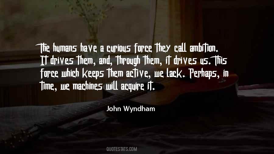 Quotes About Humans And Machines #210242