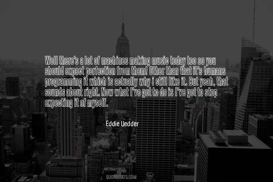 Quotes About Humans And Machines #901976
