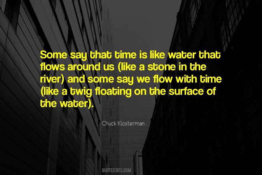 Time Is Like A River Quotes #974335
