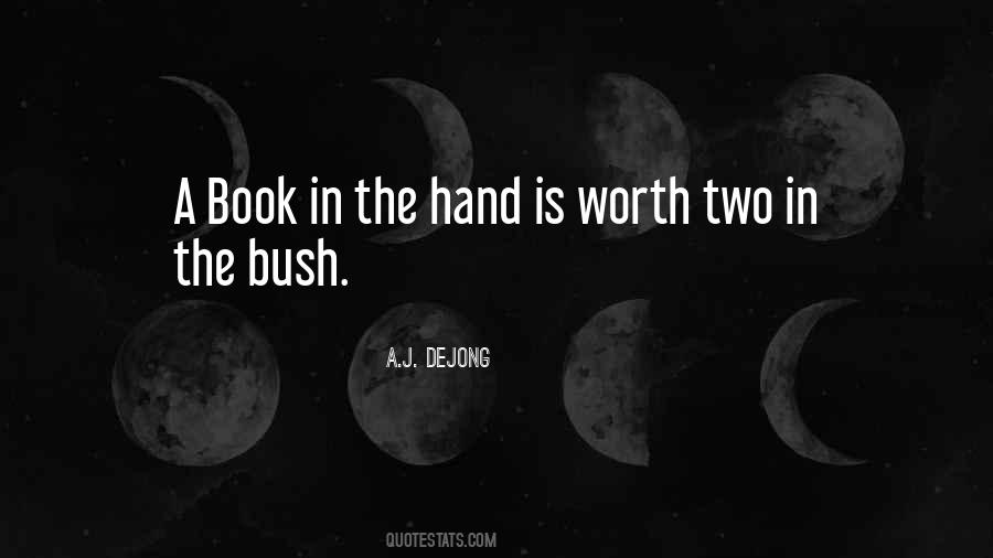 Two In The Hand Quotes #912811