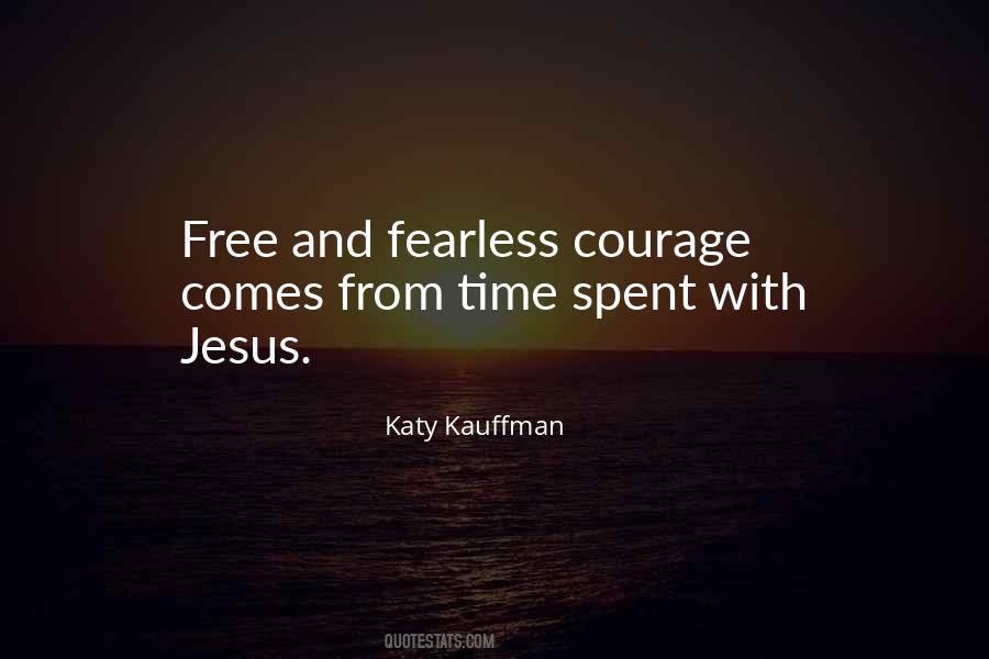 Courage Fearless Quotes #1439620