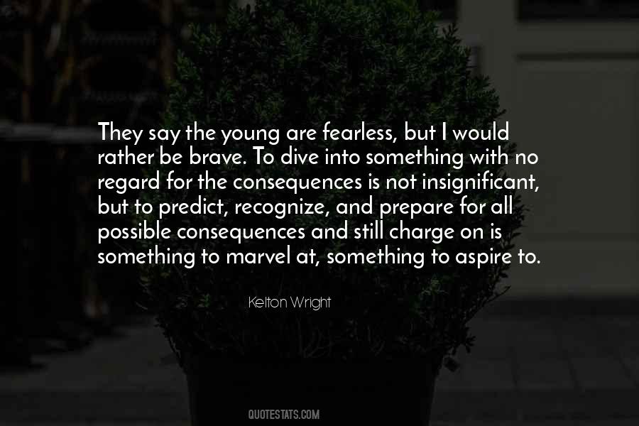 Courage Fearless Quotes #1494810