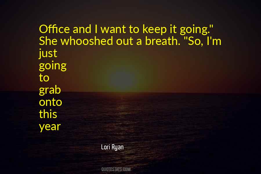 Keep It Going Quotes #1399688