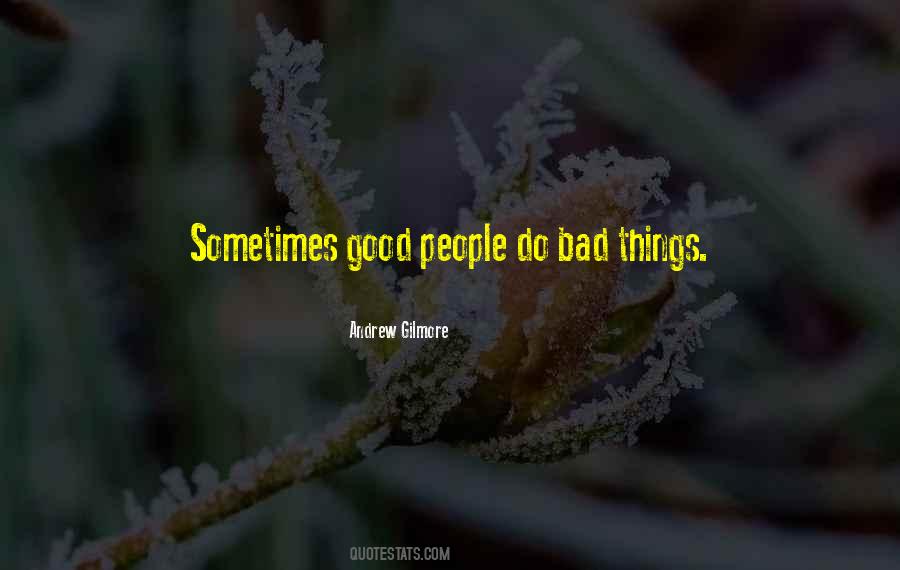 Good People Bad People Quotes #453507