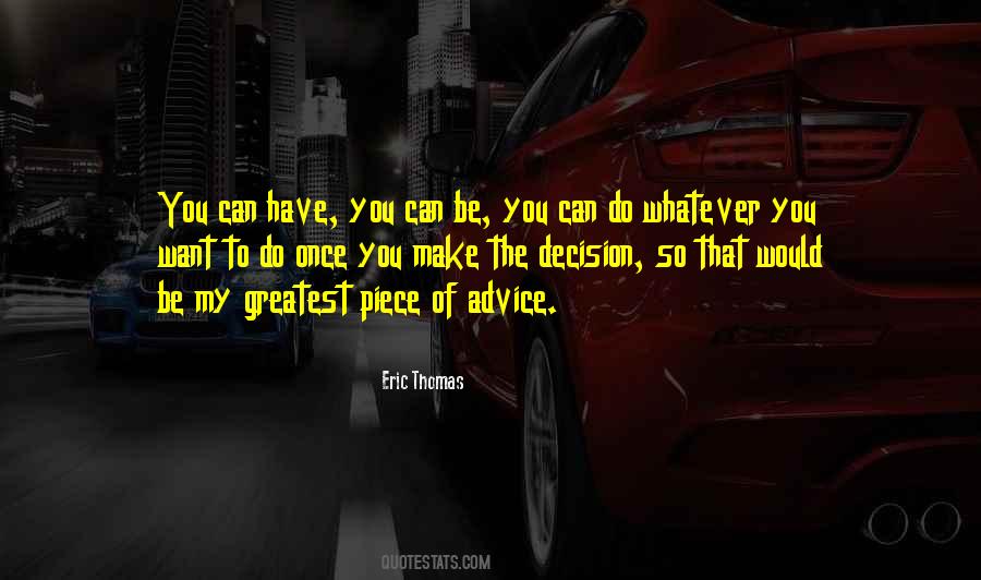 Whatever Decision You Make Quotes #1031238