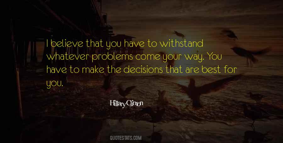 Whatever Decision You Make Quotes #1184930